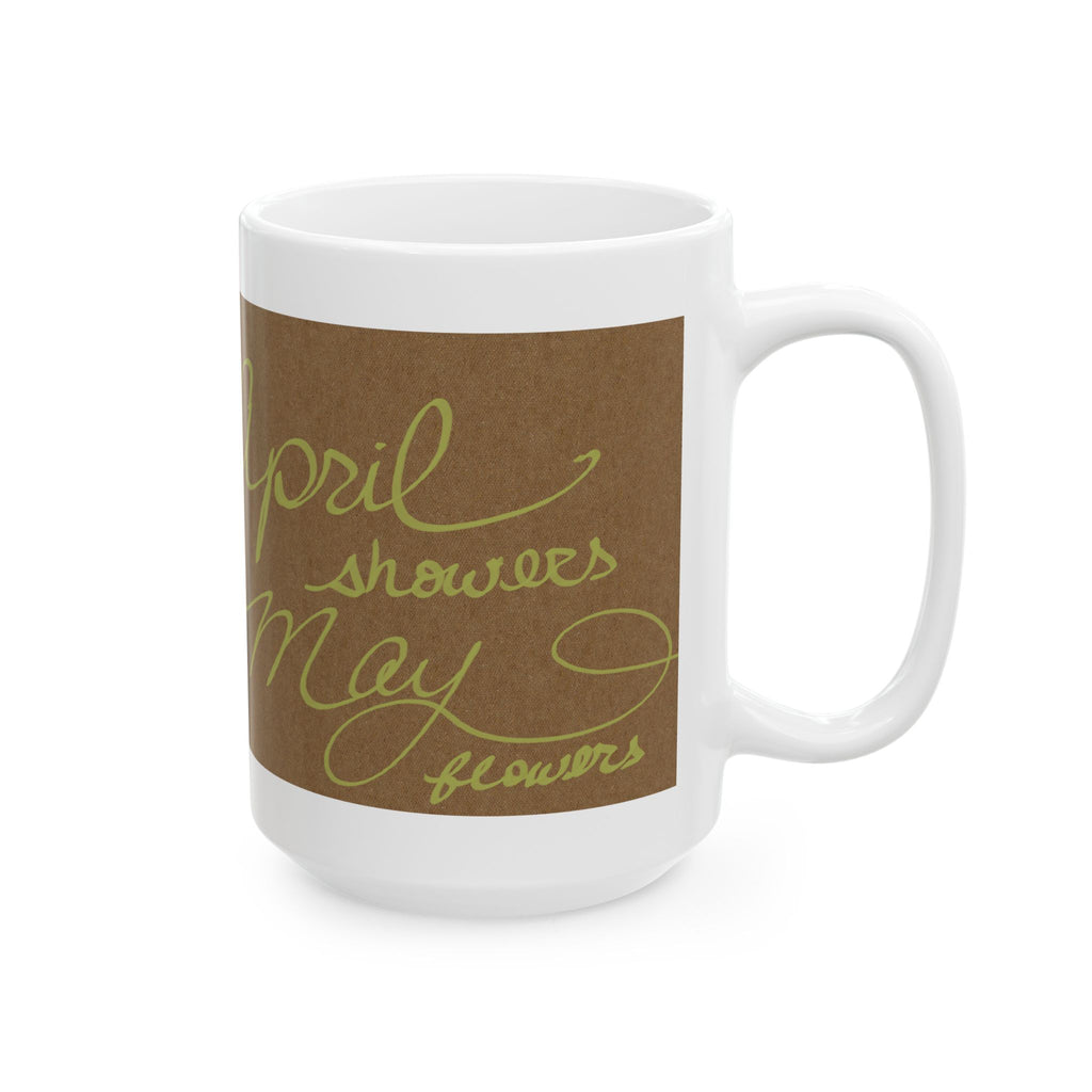 Ceramic Mug — 'April Showers May Flowers' Script Coffee Cup