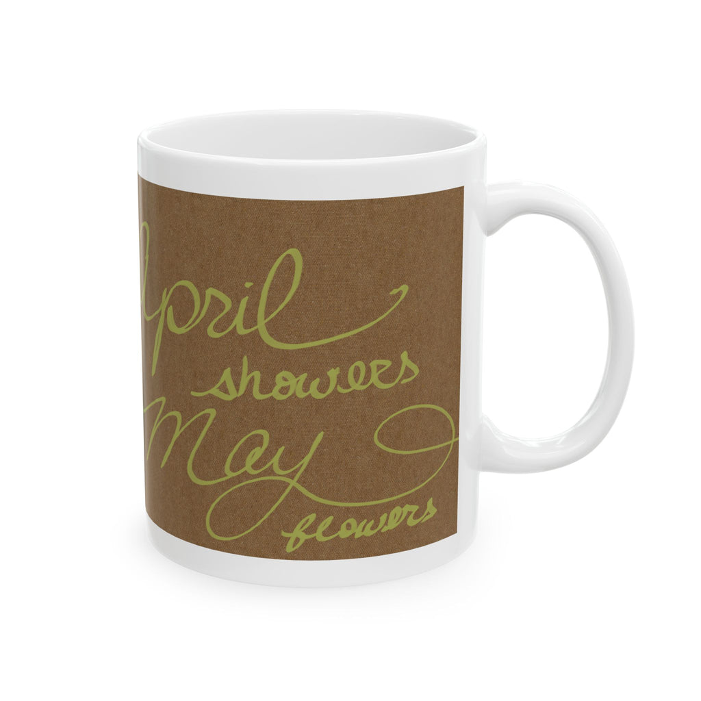 Ceramic Mug — 'April Showers May Flowers' Script Coffee Cup